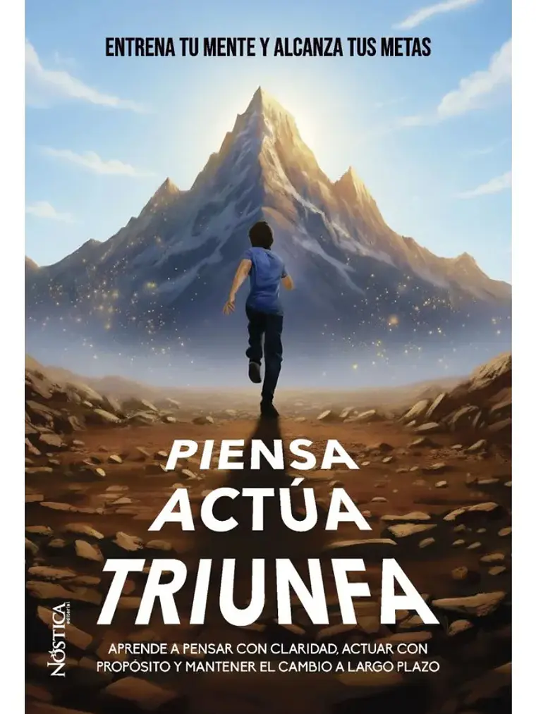 Piensa Actúa Triunfa - Entrena Tu Mente Y Alcanza Tus Metas 1