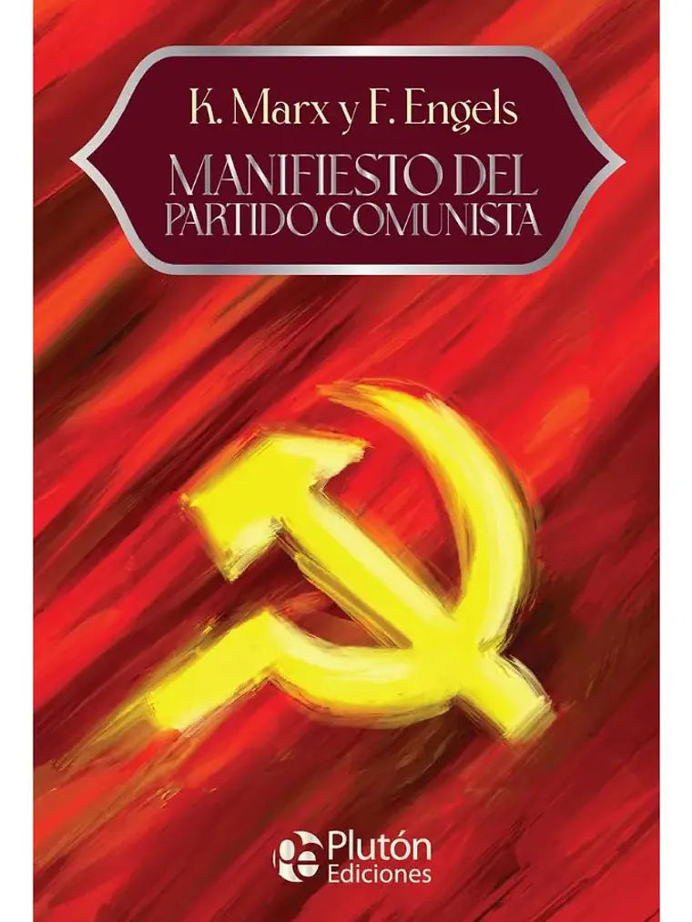 Manifiesto Del Partido Comunista - K. Marx y F. Engels 1