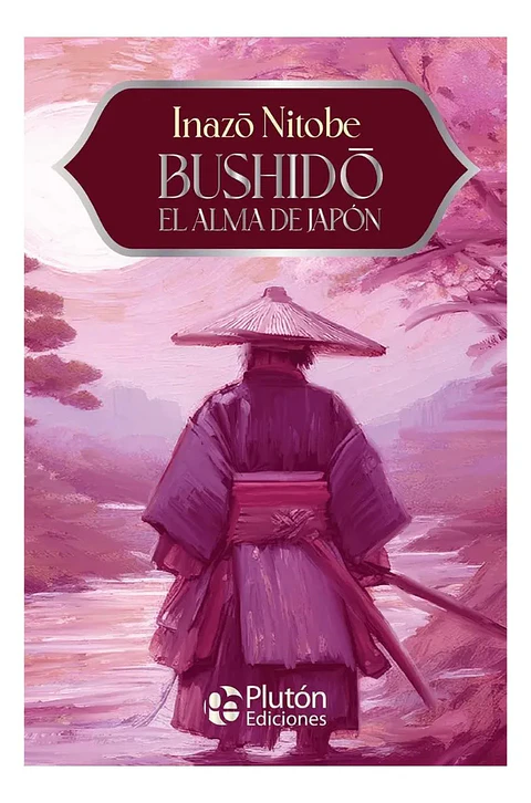 Bushido El Alma De Japón - Inazo Nitobe