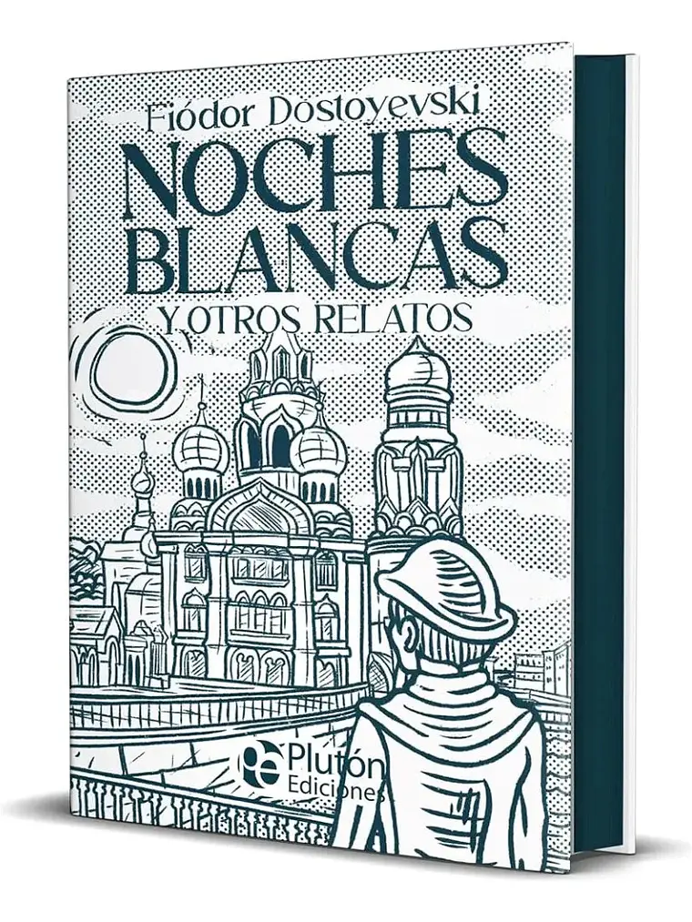 Noches Blancas Y Otros Relatos - Fiódor Dostoyevski / T Dura 1