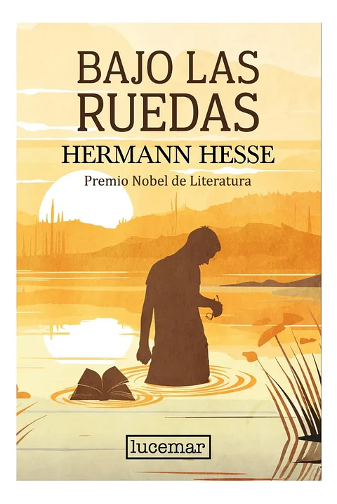 Bajo Las Ruedas - Hermann Hesse