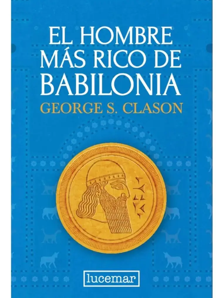 El Hombre Más Rico De Babilonia - Geroge S. Clason 1