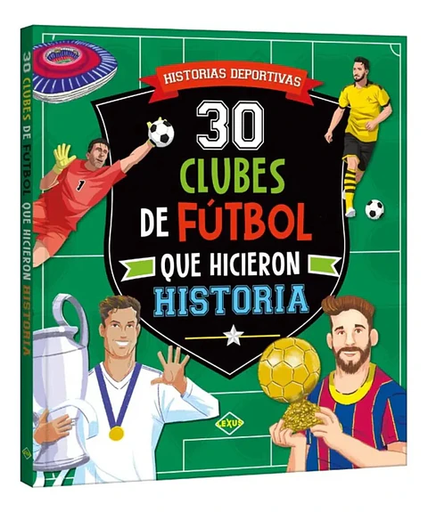 30 Clubes De Fútbol Que Hicieron Historia / Tapa Dura