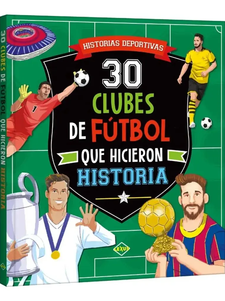 30 Clubes De Fútbol Que Hicieron Historia / Tapa Dura 1