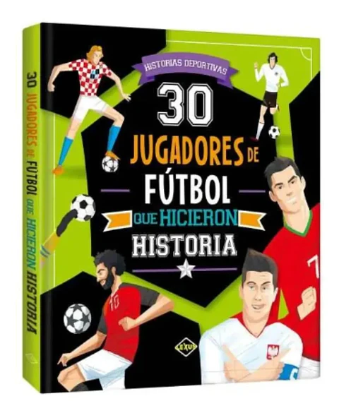 30 Jugadores De Fútbol Que Hicieron Historia / Tapa dura