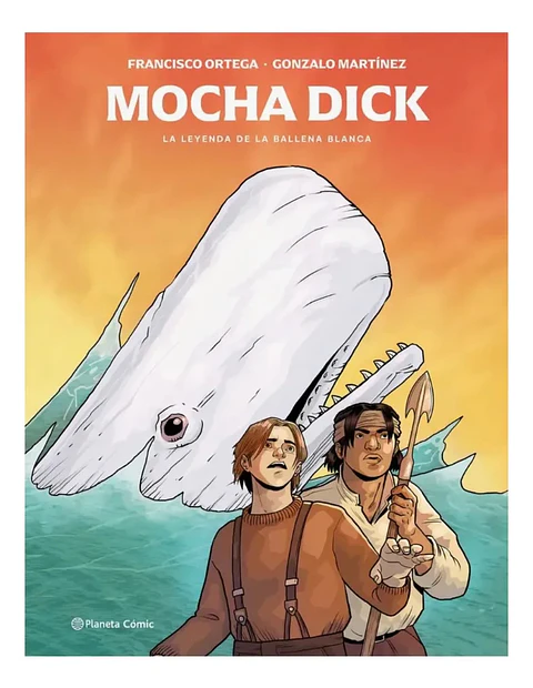 Mocha Dick. La Leyenda de la Ballena Blanca - Tapa Dura