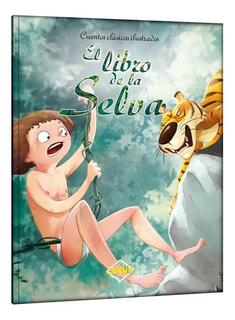 El Libro de la Selva - Cuentos Clásicos Ilustrados - Lexus