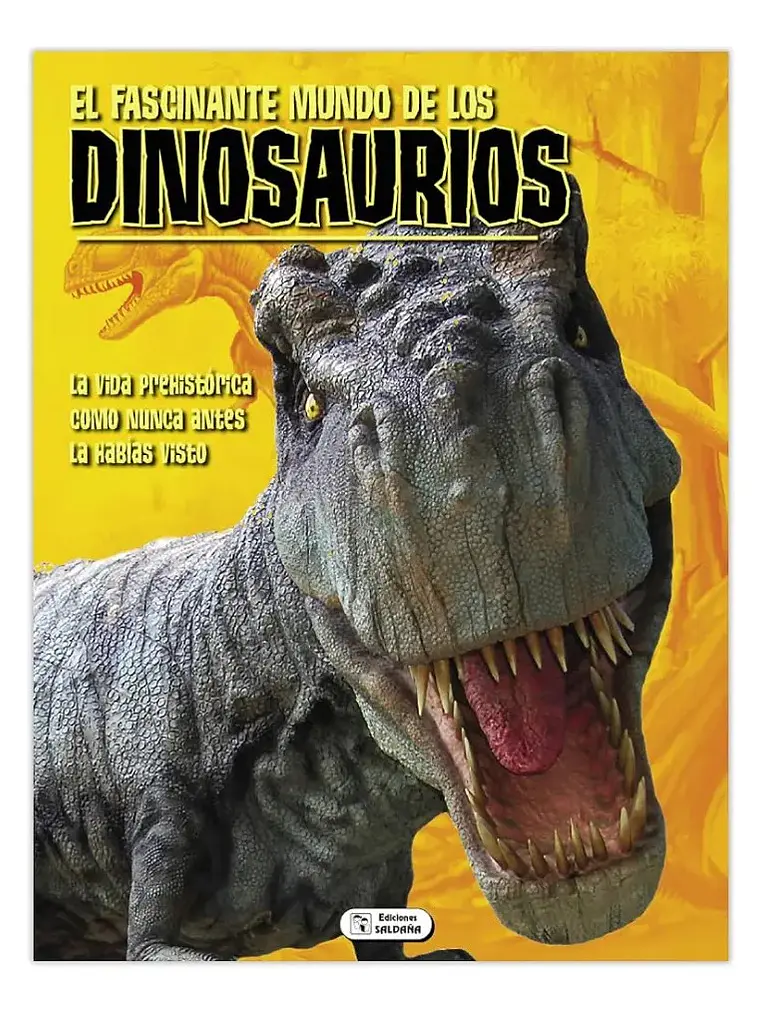 El Fascinante Mundo De Los Dinosaurios - Saldaña 1