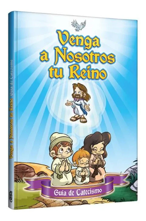 Venga A Nosotros Tu Reino - Guía de Catecismo