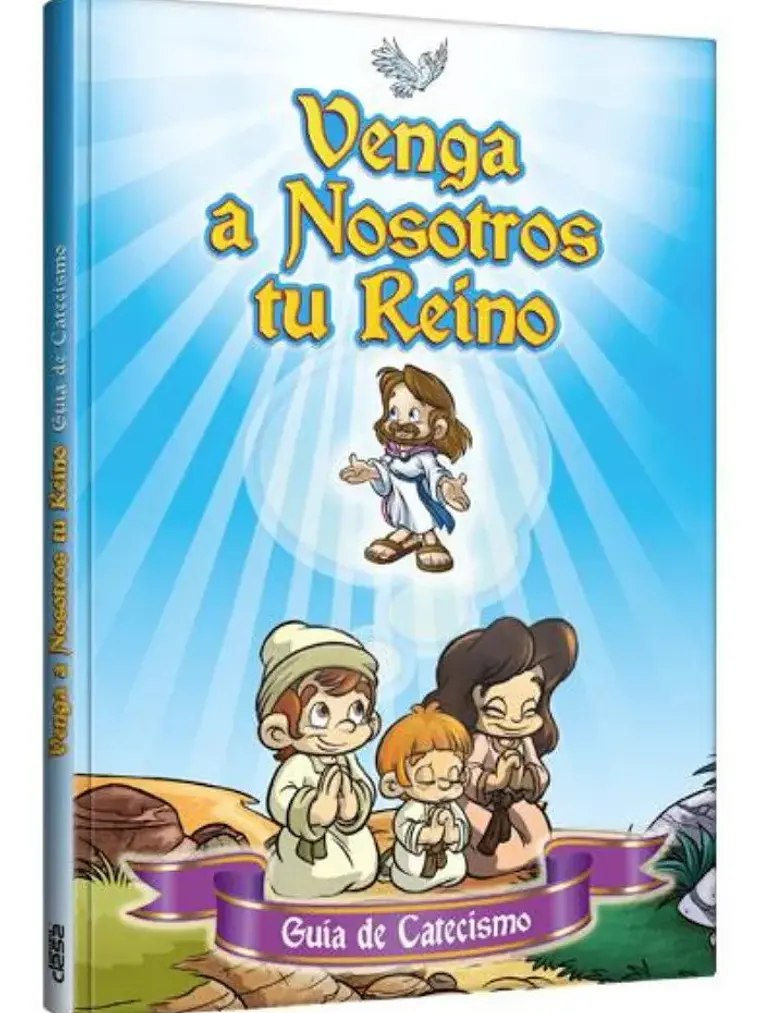 Venga A Nosotros Tu Reino - Guía de Catecismo 1
