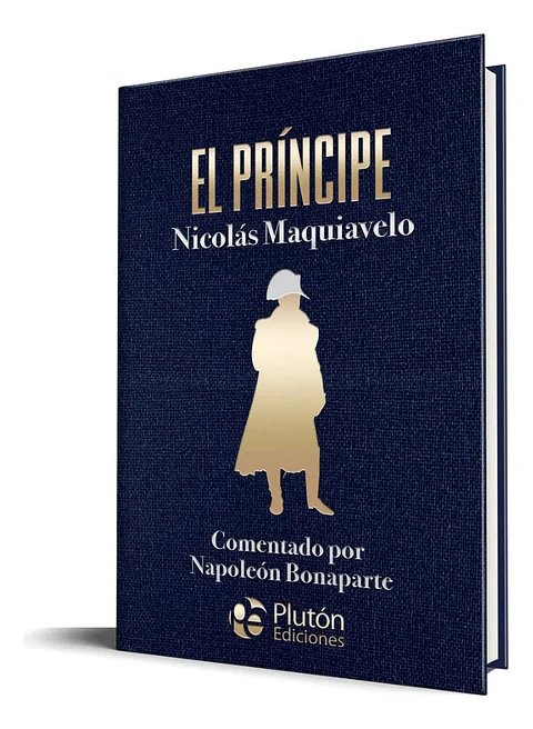 El Príncipe - Maquiavelo Comentado por Napoleón Tapa Dura