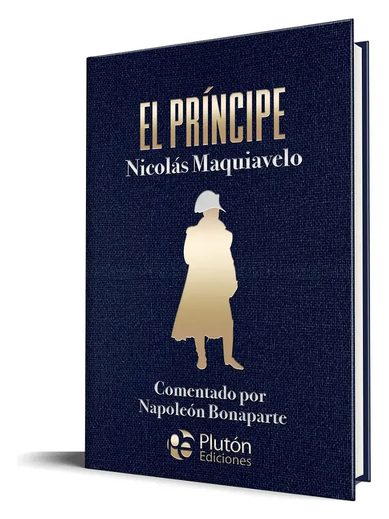 El Príncipe - Maquiavelo Comentado por Napoleón Tapa Dura 1