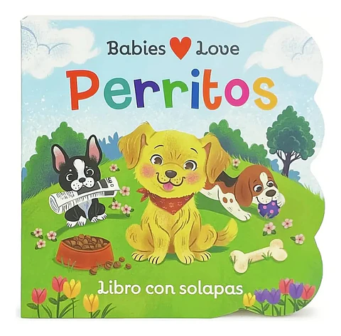 Babies Love Perritos Libro Con Solapas Para Bebés