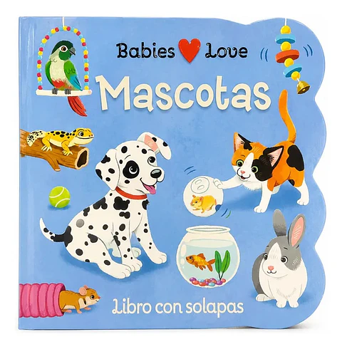 Babies Love Mascotas Libro Con Solapas Para Bebés