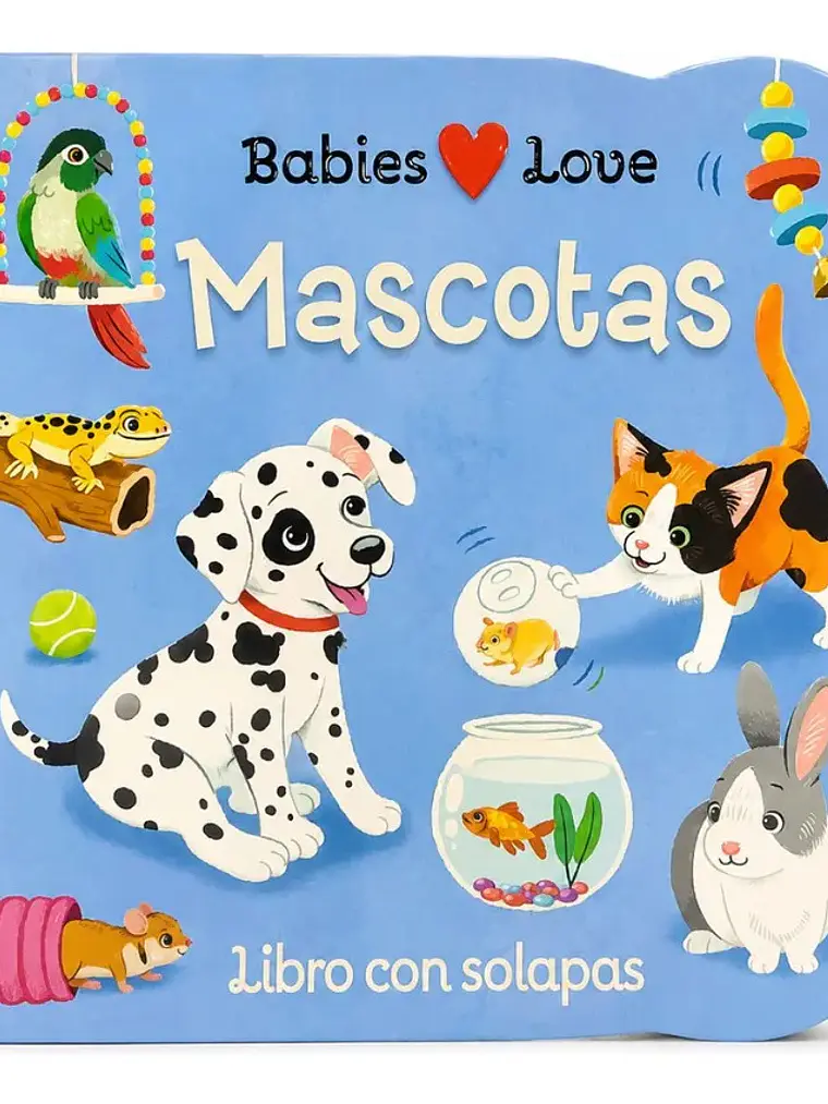 Babies Love Mascotas Libro Con Solapas Para Bebés 1