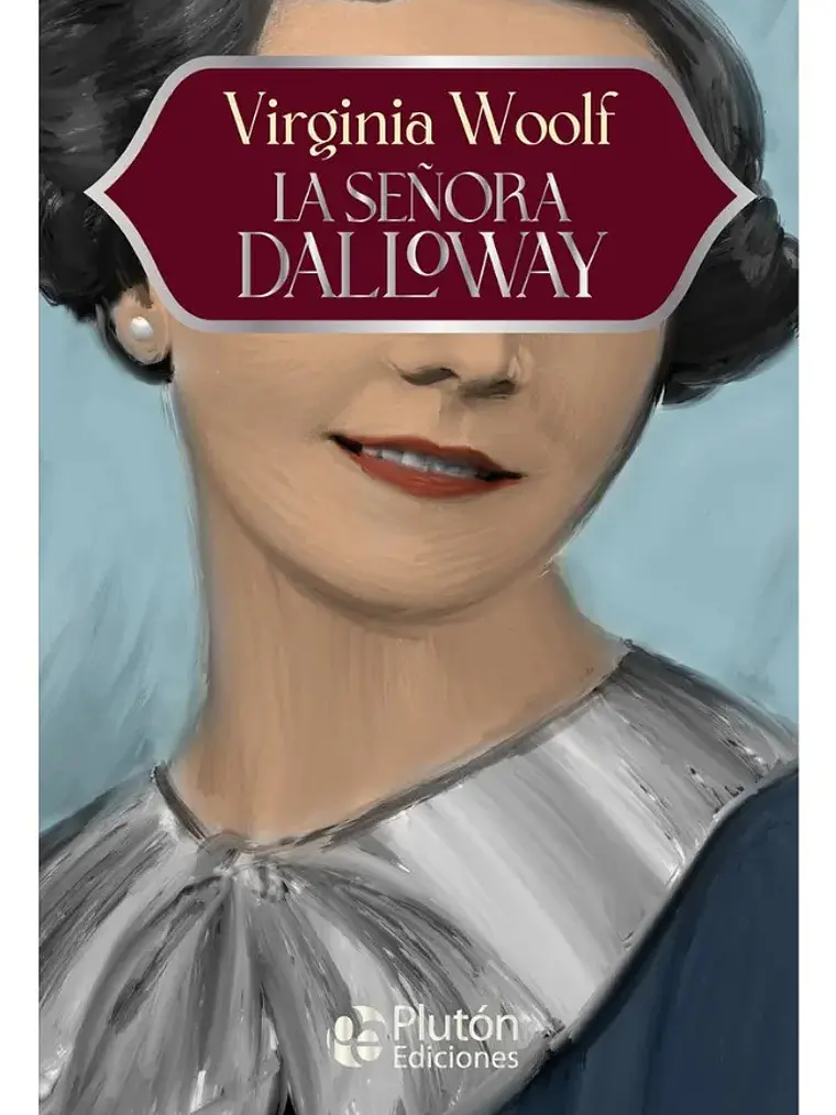 La Señora Dalloway - Virginia Woolf - Plutón Ediciones 1