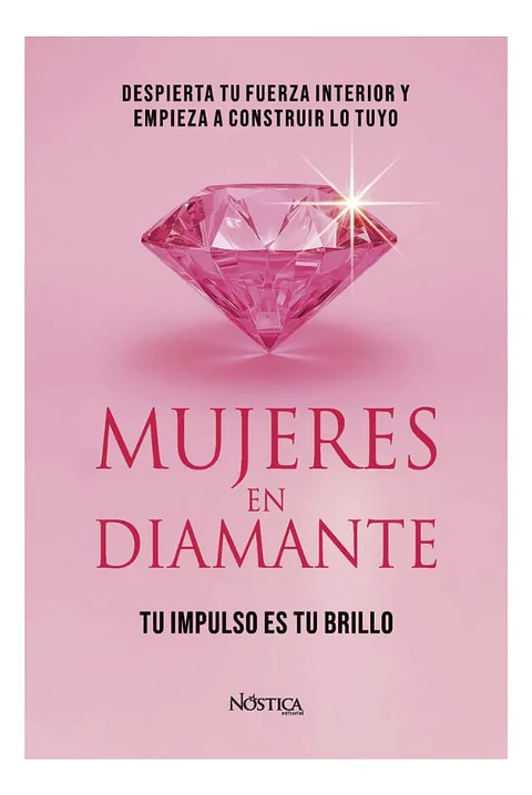 Mujeres en Diamante - Autoayuda Mujer - Nóstica Editorial