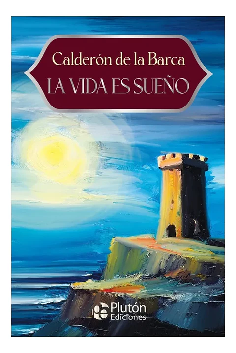 La Vida Es Sueño - Calderón De La Barca - Plutón Ediciones