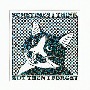 Sticker Sometimes i think but then i forget