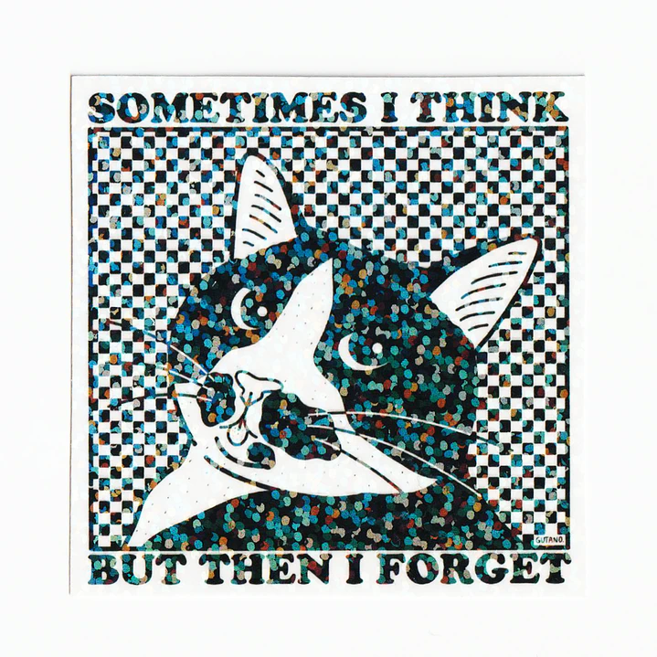 Sticker Sometimes i think but then i forget 1