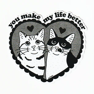 Sticker You make my life better