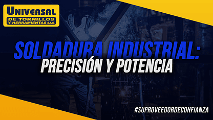 🔥 Soldadura industrial: Precisión y potencia