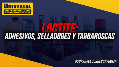 🔧 Loctite: Adhesivos, selladores y trabaroscas