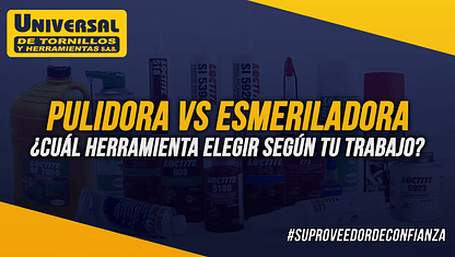 Pulidora vs Esmeriladora: ¿Cuál herramienta elegir según tu trabajo?