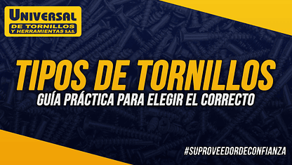 Tipos de tornillos y para qué sirve cada uno: guía práctica para elegir el correcto