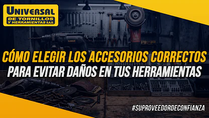 🔧 Cómo elegir los accesorios correctos para evitar daños en tus herramientas