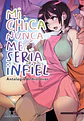 MI CHICA NUNCA ME SERIA INFIEL (ANTOLOGIAS DE HISTORIAS) +18 - Miniatura 1