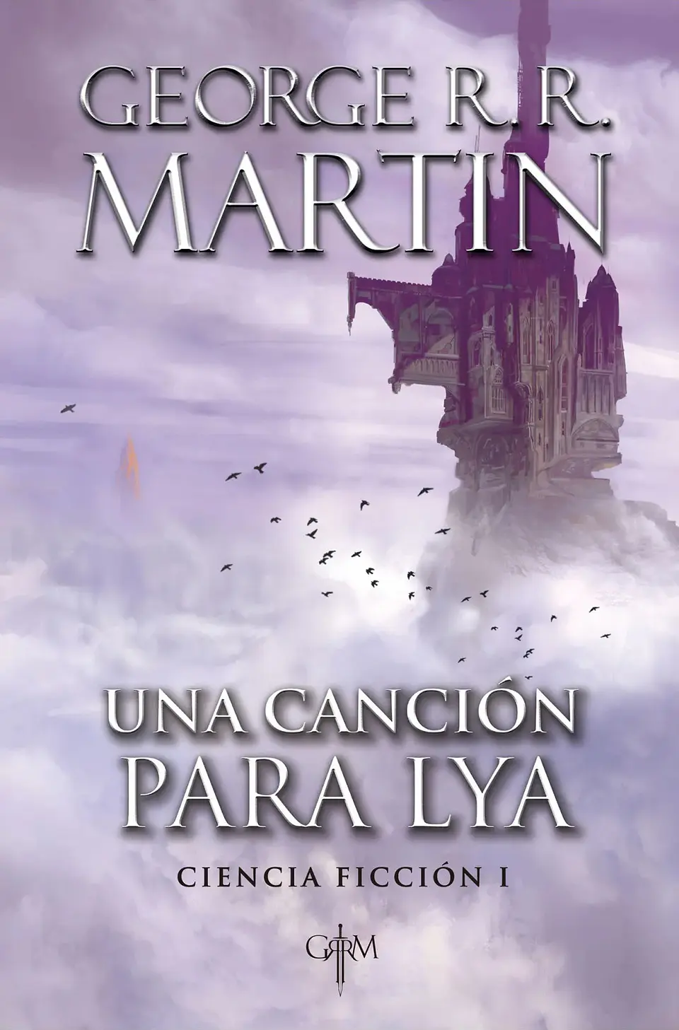UNA CANCION PARA LYA. CIENCIA FICCION I (GEORGE R.R. MARTIN) 1