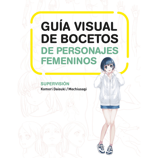 GUÍA VISUAL DE BOCETOS DE PERSONAJES FEMENINOS