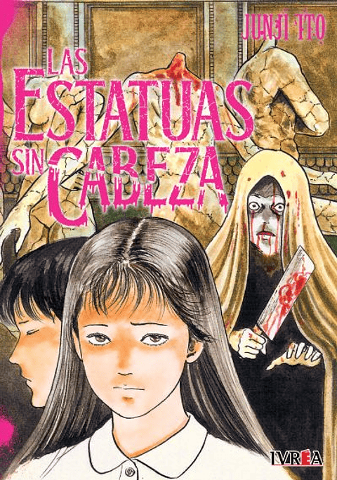 JUNJI ITO MASTERPIECE COLLECTION 07 - LAS ESTATUAS SIN CABEZA