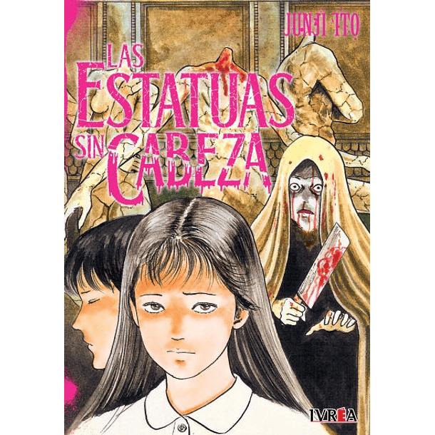JUNJI ITO MASTERPIECE COLLECTION 07 - LAS ESTATUAS SIN CABEZA
