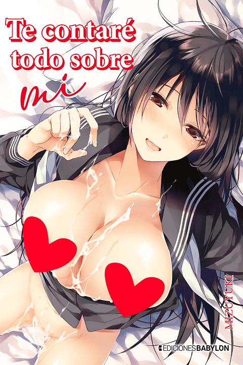 TE CONTARE TODO SOBRE MI (+18)