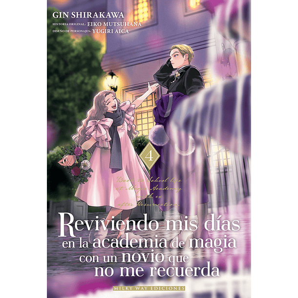 [PREVENTA] REVIVIENDO MIS DIAS EN LA ACADEMIA DE MAGIA CON UN NOVIO QUE NO ME RECUERDA VOL 04