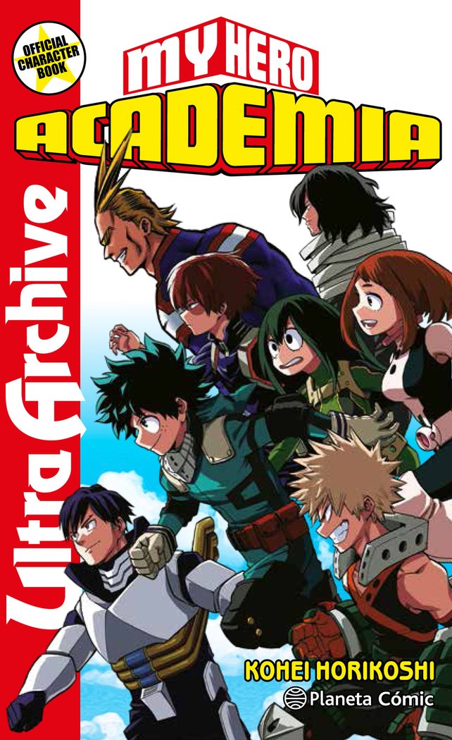 MY HERO ACADEMIA: LIBRO OFICIAL DE PERSONAJES 1 -ULTRA ARCHIVE-