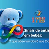 Sinais de autismo em bebés: o que observar dos 0 aos 2 anos