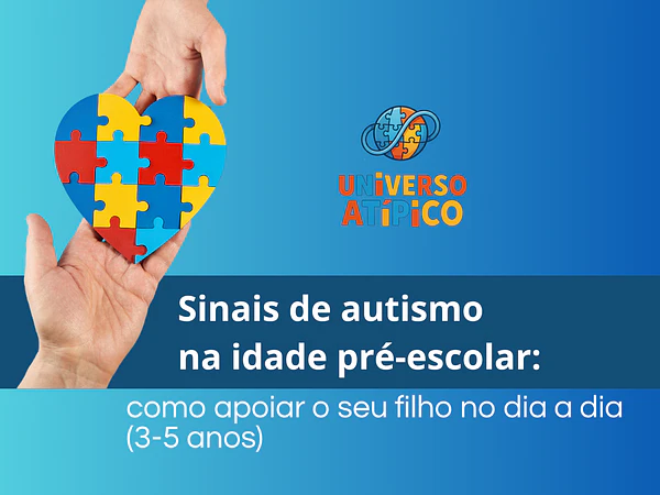 Sinais de autismo na idade pré-escolar (3–5 anos): como apoiar o seu filho no dia a dia