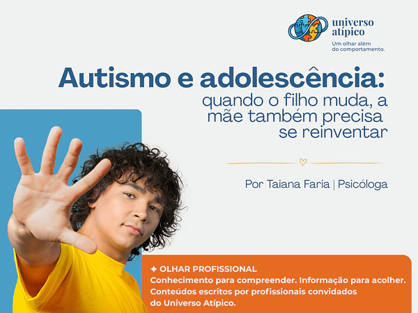 Autismo e adolescência: quando o filho muda, a mãe também precisa se reinventar