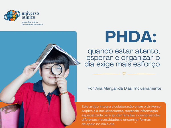 PHDA: quando estar atento, esperar e organizar o dia exige mais esforço
