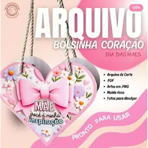 Arquivo de Corte Bolsa coração Dia das Mães (Leia a Descrição)