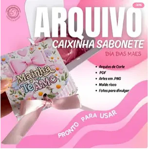 Arquivo de Corte Caixa Sabonete Dia das Mães (Leia a Descrição)