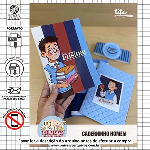 Arquivo Digital Caderninho Homem Dia dos Professores (Leia a Descrição)