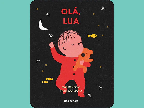 Olá, Lua: O livro perfeito para transformar a hora de deitar num momento de magia e afeto