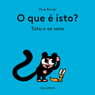 O que é isto? Tutu e os sons