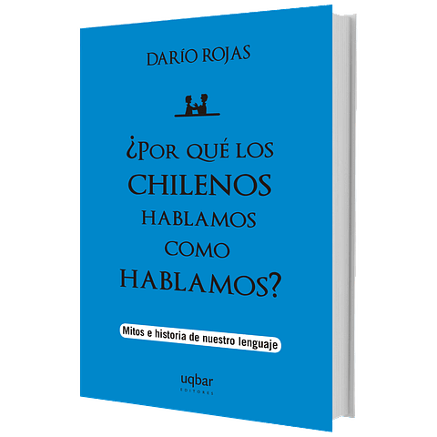 ¿Por qué los chilenos hablamos como hablamos? 