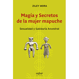 Magia y secretos de la mujer mapuche