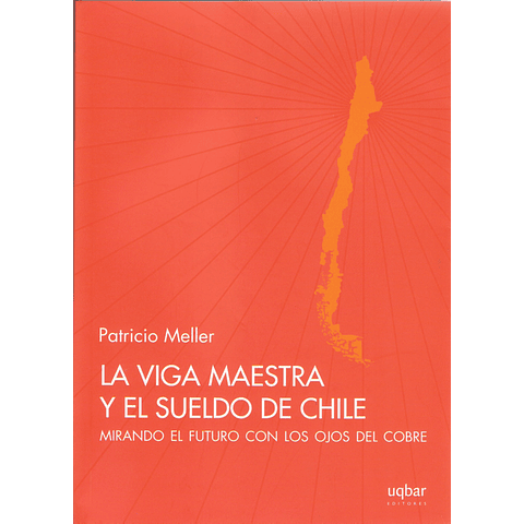 La viga maestra y el sueldo de Chile